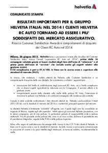 La tua Assicurazione svizzera.  COMUNICATO STAMPA RISULTATI IMPORTANTI PER IL GRUPPO HELVETIA ITALIA: NEL 2014 I CLIENTI HELVETIA