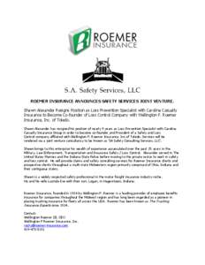 ROEMER INSURANCE ANNOUNCES SAFETY SERVICES JOINT VENTURE. Shawn Alexander Resigns Position as Loss Prevention Specialist with Carolina Casualty Insurance to Become Co-founder of Loss Control Company with Wellington F. Ro