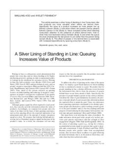 MINJUNG KOO and AYELET FISHBACH* This article examines a silver lining of standing in line: Consumers infer that products are more valuable when others are behind them. Specifically, the value of a product increases as m