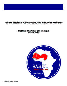 Political Response, Public Debate, and Institutional Resilience  The Stakes of the Malian Crisis in Senegal Mamadou Bodian  Working Paper No. 005