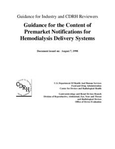 Guidance for Industry and CDRH Reviewers  Guidance for the Content of Premarket Notifications for Hemodialysis Delivery Systems Document issued on: August 7, 1998