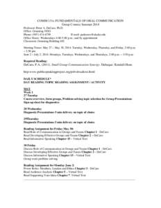 COMM 131x FUNDAMENTALS OF ORAL COMMUNICATION Group Context Summer 2014 Professor: Peter A. DeCaro, Ph.D. Office: Gruening 503G Phone: ([removed]E-mail: [removed]