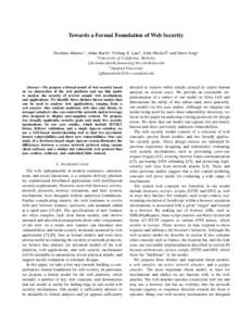 Towards a Formal Foundation of Web Security Devdatta Akhawe∗ , Adam Barth∗ , Peifung E. Lam† , John Mitchell† and Dawn Song∗ ∗ University of California, Berkeley {devdatta,abarth,dawnsong}@cs.berkeley.edu †