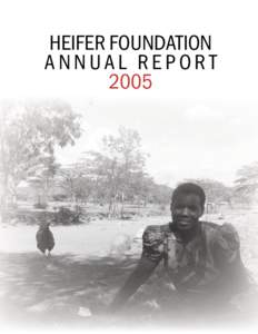 HEIFER FOUNDATION ANNUAL REPORT 2005 FROM THE PRESIDENT