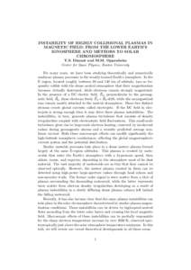 INSTABILITY OF HIGHLY COLLISIONAL PLASMAS IN MAGNETIC FIELD: FROM THE LOWER EARTH’S IONOSPHERE AND METEORS TO SOLAR CHROMOSPHERE Y.S. Dimant and M.M. Oppenheim Center for Space Physics, Boston University