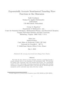 Exponentially Accurate Semiclassical Tunneling Wave Functions in One Dimension Vasile Gradinaru Seminar for Applied Mathematics ETH Z¨ urich