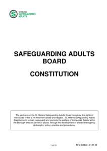 SAFEGUARDING ADULTS BOARD CONSTITUTION The partners on the St. Helens Safeguarding Adults Board recognise the rights of individuals to live a life free from abuse and neglect. St. Helens Safeguarding Adults