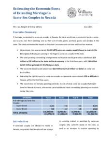 Estimating the Economic Boost of Extending Marriage to Same-Sex Couples in Nevada M.V. Lee Badgett & Christy Mallory  June 2014