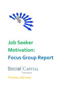 Job Seeker Motivation: Focus Group Report Toronto, July 2013