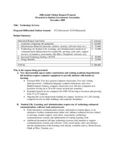Differential Tuition Request Proposal Presented to Student Government Association November 2009 Title: Technology Services Proposed Differential Tuition Amount: