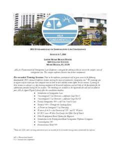 2015 FUNDAMENTALS OF IMMIGRATION LAW CONFERENCE AUGUST 6-7, 2015 LOEWS MIAMI BEACH HOTEL 1601 COLLINS AVENUE MIAMI BEACH, FLAILA’s Fundamentals of Immigration Law Conference is designed for attorneys who are new
