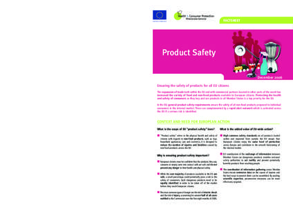 EXAMPLES OF CONCRETE ACTIONS The Rapid Alert System for Non-food Products (RAPEX) ensures that information about dangerous products identified in one EU country is quickly circulated to the other countries and to the Eur