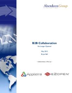 B2B Collaboration No Longer Optional May 2012 Bryan Ball  ~ Underwritten, in Part, by ~