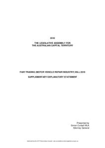 2010 THE LEGISLATIVE ASSEMBLY FOR THE AUSTRALIAN CAPITAL TERRITORY FAIR TRADING (MOTOR VEHICLE REPAIR INDUSTRY) BILL 2010 SUPPLEMENTARY EXPLANATORY STATEMENT