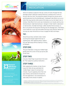 Taking Your Eyedrop Medication When an eyedrop is placed in the eye, some of it exits through the tear drainage system called the nasolacrimal duct, located at the corner of the eye near the nose. The drug then passes th