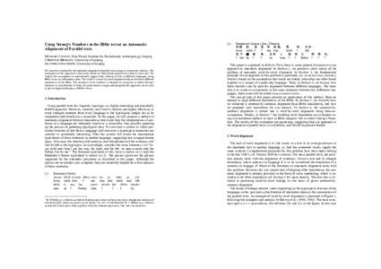 Using Strong’s Numbers in the Bible to test an Automatic Alignment of Parallel texts MICHAEL CYSOUW, Max Planck Institute for Evolutionary Anthropology, Leipzig CHRISTIAN BIEMANN, University of Leipzig MATTHIAS ONGYERT