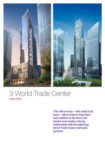 3 World Trade Center New York This office tower – with retail at its base – will provide an important new addition to the New York