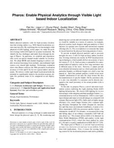 Pharos: Enable Physical Analytics through Visible Light based Indoor Localization 1 Pan Hu1 , Liqun Li2 , Chunyi Peng3 , Guobin Shen2 , Feng Zhao2 UMass Amherst; 2 Microsoft Research, Beijing, China; 3 Ohio State Univers