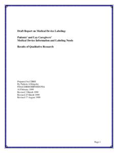 Draft Report on Medical Device Labeling: Patients’ and Lay Caregivers’ Medical Device Information and Labeling Needs Results of Qualitative Research  Prepared for CDRH