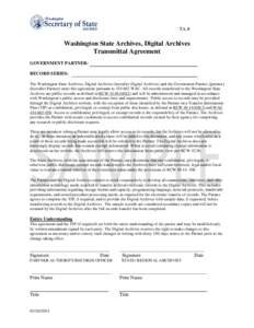 TA #  Washington State Archives, Digital Archives Transmittal Agreement GOVERNMENT PARTNER: RECORD SERIES: