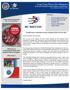 Long Term Player Development BC Soccer’s Monthly Journal-Wellness to World Cup- Issue 18 January/February[removed]This Issue: