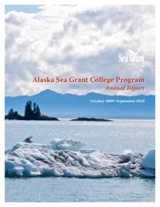 Alaska  Alaska Sea Grant College Program Annual Report  October 2009–September 2010