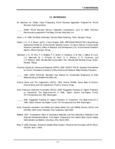 7.0 REFERENCES  7.0 REFERENCES Air Sciences Inc. 2008a. Class II-Operating Permit Renewal Application Prepared for Round Mountain Gold Corporation. _____. 2008b. Round Mountain Mercury Deposition Contributions. June 12, 