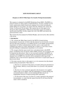 BEPS MONITORING GROUP Response to OECD White Paper On Transfer Pricing Documentation i This response is submitted by the BEPS Monitoring Group (BMG). The BMG is a group of experts on various aspects of international tax,