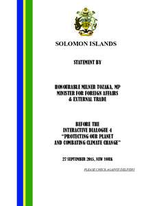 SOLOMON ISLANDS STATEMENT BY HONOURABLE MILNER TOZAKA, MP MINISTER FOR FOREIGN AFFAIRS & EXTERNAL TRADE