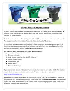 Green Waste Announcement Wasatch Front Waste and Recycling is excited to kick off the 2015 green waste season on March 16. Curbside green waste collection reduces waste that goes into our landfills and provides valuable 