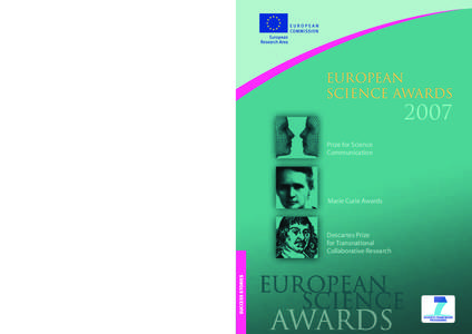 KI[removed]EN-C  The European Science Awards 2007 bring together three existing prize schemes that recognise and reward excellence and achievement in European research and in science communication.  EUROPEAN