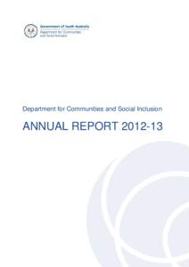 Department for Communities and Social Inclusion  ANNUAL REPORT[removed] Feedback on the Department for Communities and Social Inclusion Annual Report[removed]can be submitted via email to [removed]. Com