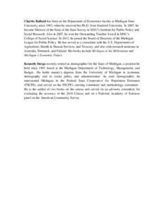 Charles Ballard has been on the Department of Economics faculty at Michigan State University since 1983, when he received his Ph.D. from Stanford University. In 2007, he became Director of the State of the State Survey i