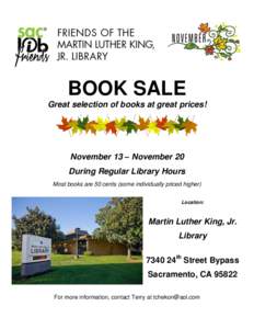 BOOK SALE Great selection of books at great prices! November 13 – November 20 During Regular Library Hours Most books are 50 cents (some individually priced higher)