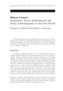 Journal of Economic Perspectives—Volume 14, Number 3—Summer 2000 —Pages 217–232  History Lessons Institutions, Factor Endowments, and Paths of Development in the New World Kenneth L. Sokoloff and Stanley L. Enger