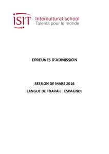 EPREUVES D’ADMISSION  SESSION DE MARS 2016 LANGUE DE TRAVAIL : ESPAGNOL  Epreuve de la matinée : 9h – 13h