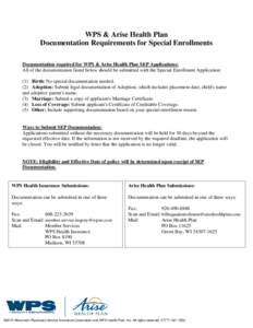 WPS & Arise Health Plan Documentation Requirements for Special Enrollments Documentation required for WPS & Arise Health Plan SEP Applications: All of the documentation listed below should be submitted with the Special E