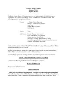 Windsor, North Carolina January 7, 2014 Regular Meeting The Bertie County Board of Commissioners met for their regularly scheduled meeting at 10:00AM in the Commissioners Room located at 106 Dundee Street Windsor, NC. Th