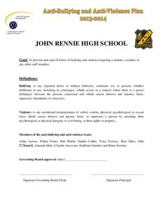 JOHN RENNIE ANTI-BULLYING AND ANTI-VIOLENCE PLAN 1  JOHN RENNIE HIGH SCHOOL Goal: To prevent and stop all forms of bullying and violence targeting a student, a teacher or any other staff member.