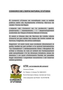 CONSORCI DE L’ESPAI NATURAL D’UTXESA  El consorci d’Uxesa es constitueix com a entitat pública estre els Ajuntaments d’Aitona, Sarroca de Lleida i Torres de Segre. L’objecte del Consorci es la protecció, gest