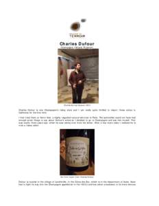 Charles Dufour Champagne (Grower Producer) Charles during CaravanCharles Dufour is one Champagne’s rising stars and I am really quite thrilled to import these wines to