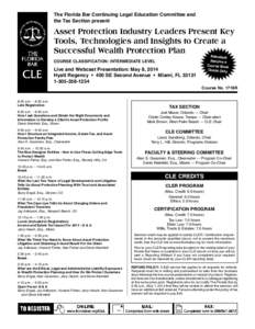 The Florida Bar Continuing Legal Education Committee and the Tax Section present Asset Protection Industry Leaders Present Key Tools, Technologies and Insights to Create a Successful Wealth Protection Plan