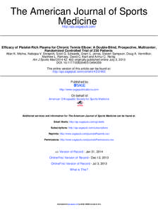 The American Journal of Sports Medicine http://ajs.sagepub.com/ Efficacy of Platelet-Rich Plasma for Chronic Tennis Elbow: A Double-Blind, Prospective, Multicenter, Randomized Controlled Trial of 230 Patients