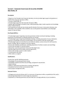 Counsel – Corporate Governance & Securities #Merrillville, IN Description: • Reports to Vice President and Corporate Secretary, but also provides legal support and guidance on behalf of the Corporate Secretary