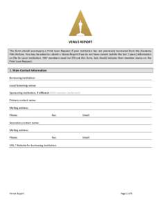 VENUE REPORT This form should accompany a Print Loan Request if your institution has not previously borrowed from the Academy Film Archive. You may be asked to submit a Venue Report if we do not have current (within the 