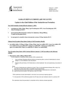 January 1, 2015 Bulletin #151 ISSN[removed]SASKATCHEWAN FORMULARY BULLETIN Update to the 62nd Edition of the Saskatchewan Formulary