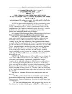Appendix A: Authorization of Conveyance of Commonwealth Lands  AUTHORIZATION OF CONVEYANCE OF COMMONWEALTH LANDS Chapter 777 THE COMMONWEALTH OF MASSACHUSETTS