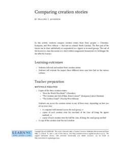 Comparing creation stories BY PAULINE S. JOHNSON In this activity, students compare creation stories from three peoples — Cherokee, European, and West African — that met in colonial North Carolina. The first part of 