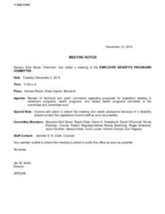 [removed]November 12, 2014 MEETING NOTICE Senator Dick Dever, Chairman, has called a meeting of the EMPLOYEE BENEFITS PROGRAMS