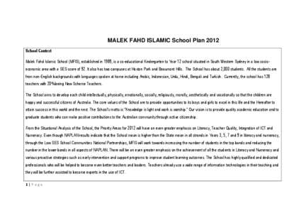 MALEK FAHD ISLAMIC School Plan 2012 School Context Malek Fahd Islamic School (MFIS), established in 1989, is a co-educational Kindergarten to Year 12 school situated in South Western Sydney in a low socioeconomic area wi